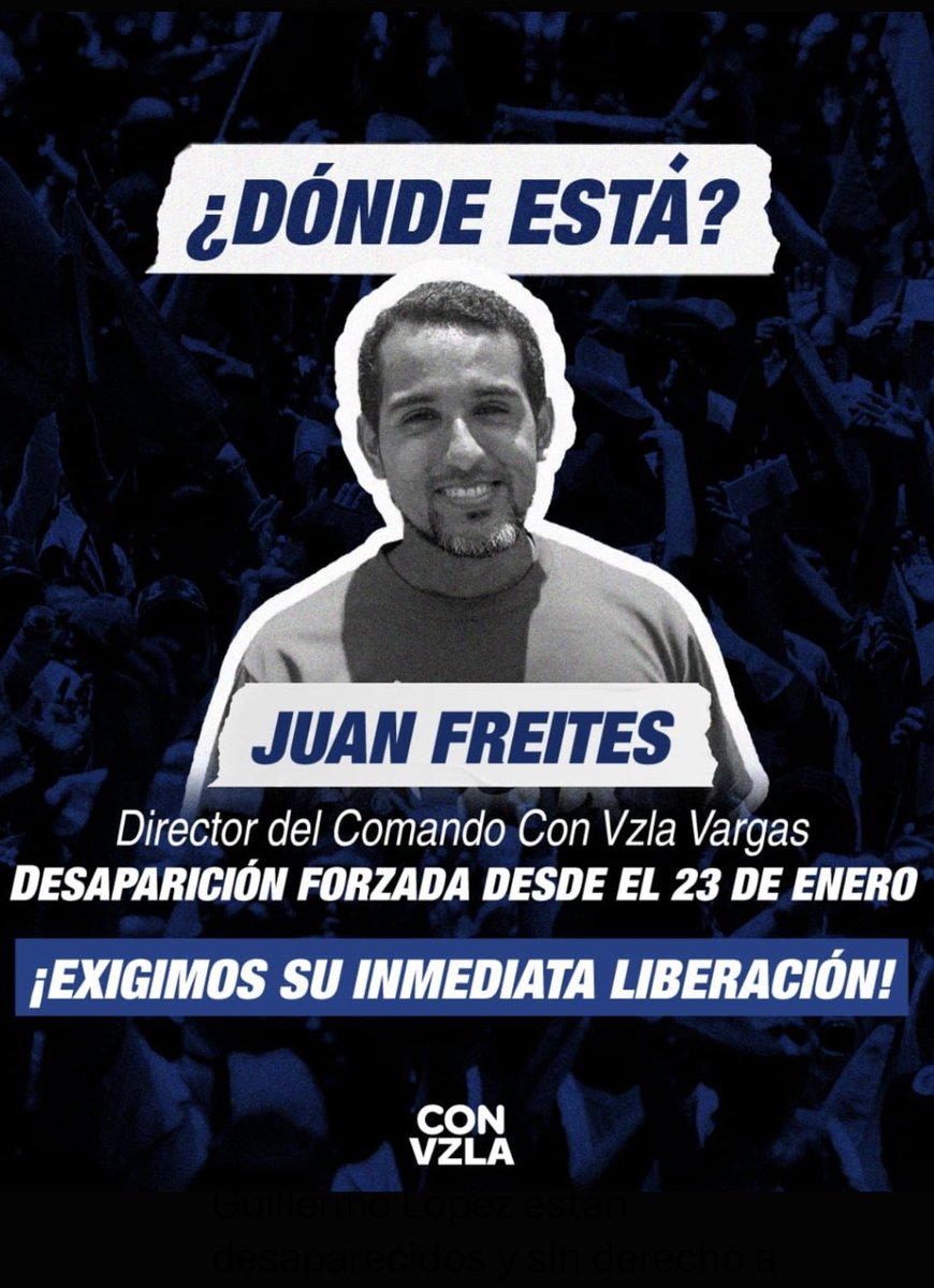 La integridad física e intelectual de Juan Freites, líder de Vente Venezuela en Vargas, 16 días desaparecido, es de Tareck W Saab…