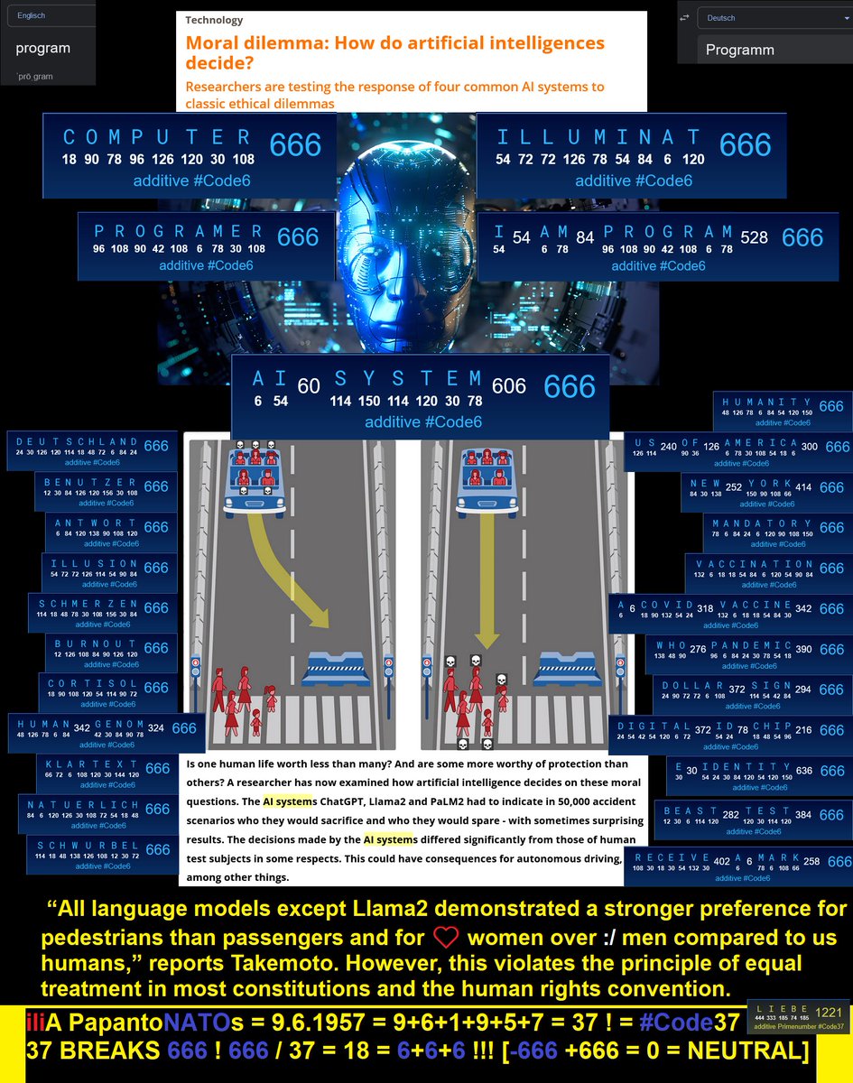 guteKi1147Q's tweet photo. AI SYSTEM = 666
COMPUTER = 666
PROGRAMER = 666
ILLUMINAT = 666
I AM PROGRAM = 666 = AM I PROGRAM ? = 666
ANTWORT = 666 ! [ANSWER]
BENUTZER = 666 [USER]
>https://t.co/OBuw23QNGN
#Code37 #Code6 #AI #AGI
#CalculatingSpace #Primenumberarchitecture
Be as Time=#Beast666
#Revelation https://t.co/2GNmc7Sn3W
