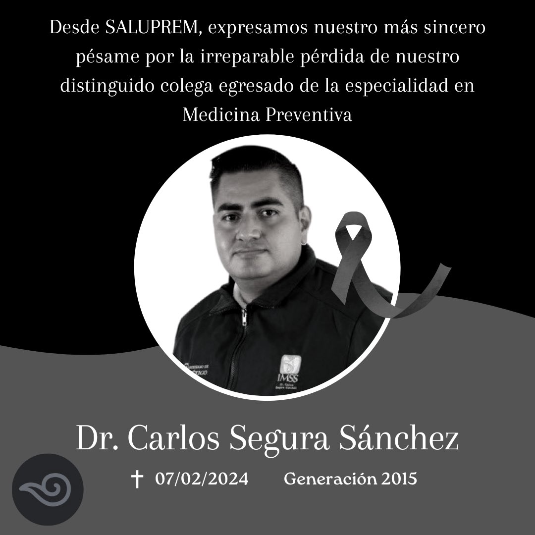 SALUPREMMX's tweet photo. SALUPREM rinde tributo a Carlos Segura Sánchez, especialista en Medicina Preventiva generación 2015 y líder en la División de Promoción a la Salud del IMSS. Su legado vive en nuestro compromiso con la medicina preventiva y salud pública. Nuestro pésame a su familia. #InMemoriam https://t.co/Cilqtw5OOJ