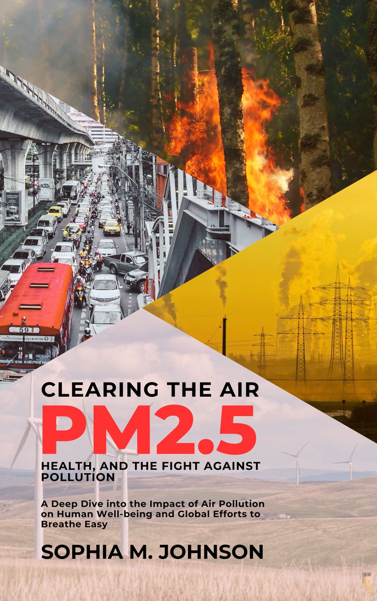 Stories2Romance's tweet image. Clearing the Air: PM2.5, Health, and the Fight Against Pollution: A Deep Dive into the Impact of Air Pollution on Human Well-being and Global Efforts to Breathe Easy
Get this book now at books2read.com/u/b5YQe1

#airquality #pollution #publichealth #pm25 #cleanair #sustainability