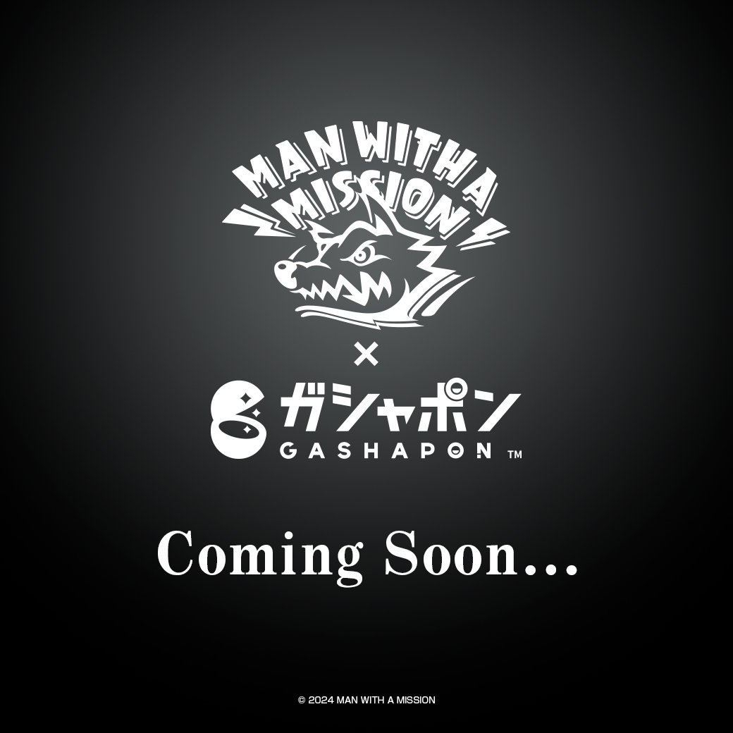 ━━━━━━━━━━━━━━━━━ MAN WITH A MISSION×ガシャポン
