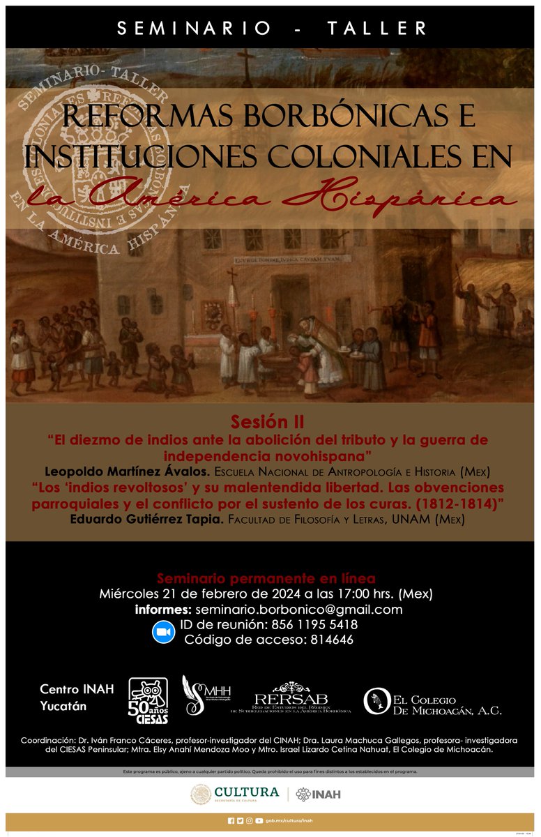 Sesión II
📜 El diezmo de indios ante la abolición del tributo y la guerra de independencia novohispana
🎙 <a href="/Leopold_11/">Polo Martínez</a> | ENAH.
📜 Los “indios revoltosos” y su malentendida libertad. Las obvenciones parroquiales y el conflicto por el sustento de...
🎙 <a href="/Walter_Wall_Ed/">Wot's... Uh the Deal? (Éadƿeard's Version)</a> | FFyL.