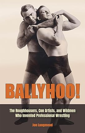 For followers of pro wrestling, 'Ballyhoo! The Roughhousers, Con Artists, and Wildmen Who Invented Professional Wrestling' by Jon Langmead is a must-read book. If you haven't picked it up yet, do so now! This is a tremendous book about wrestling history. @jon_langmead