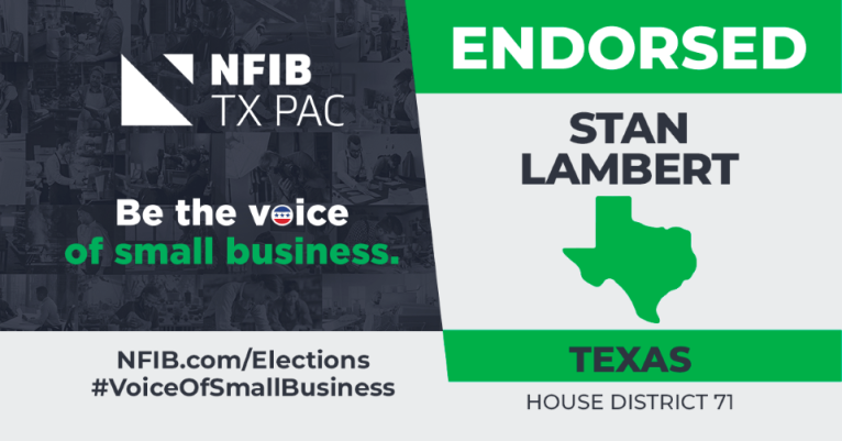 NFIB TX PAC is proud to endorse @RepStanLambert for HD71. #smallbizvoter #txlege