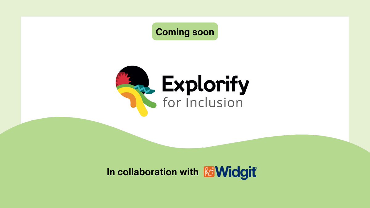 Coming soon... Explorify for Inclusion
<a href="/Widgit_Software/">Widgit</a>