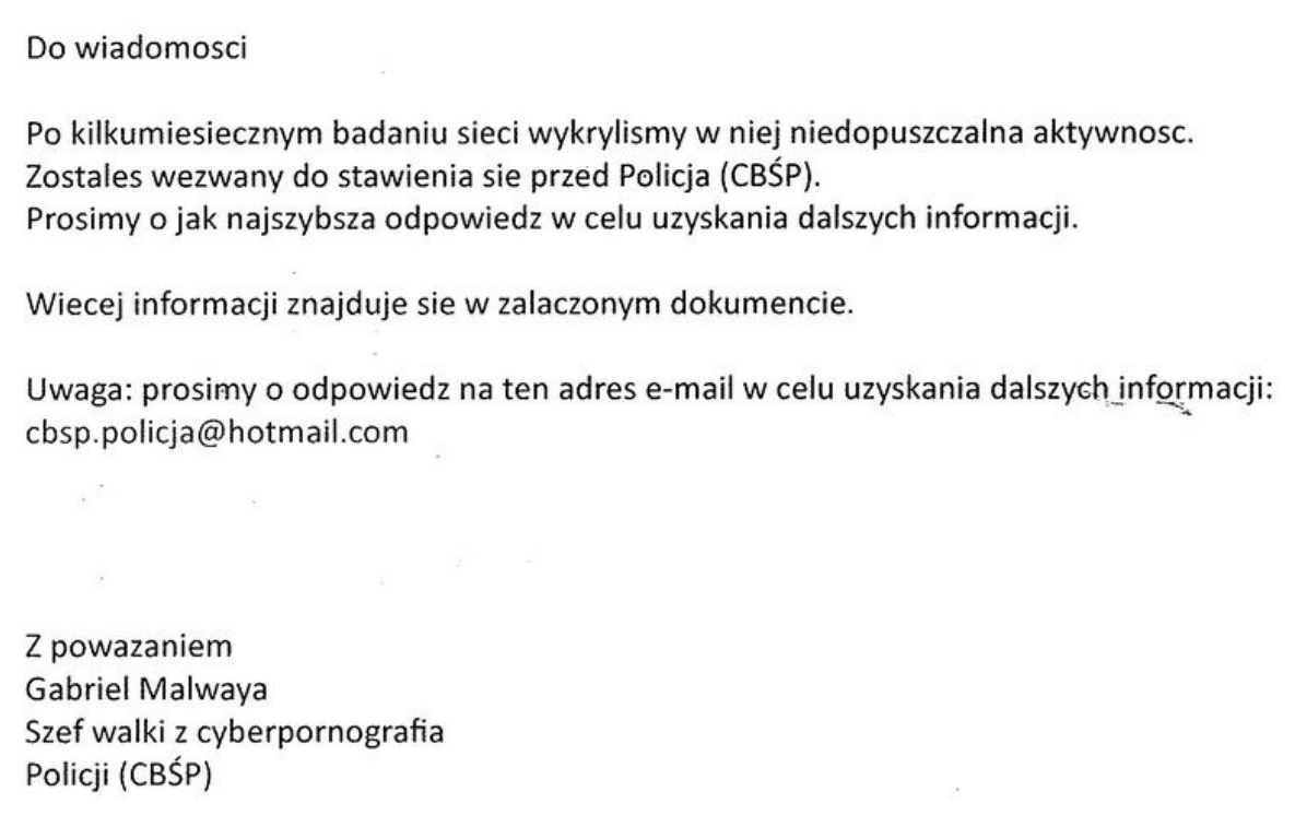 Dostaliśmy bardzo ciekawego maila podszywającego się pod <a href="/CBSPolicji/">Centralne Biuro Śledcze Policji</a>. Sprawa jest już znana <a href="/CERT_Polska/">CERT Polska</a>.

Jednym z naszych najważniejszych zadań w <a href="/PocztaPolska/">PocztaPolska</a> jest budowanie świadomości zagrożeń wśród pracowników, dzięki temu takie oszustwa są przechwytywane i zgłaszane.
