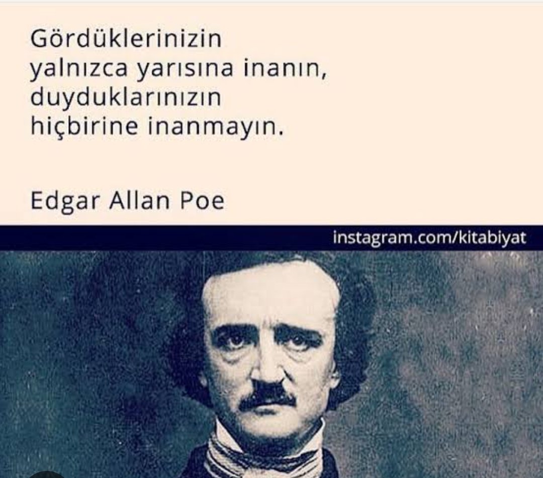 Gördüklerinizin yalnızca yarısına inanın, duyduklarınızın hiçbirine inanmayın.