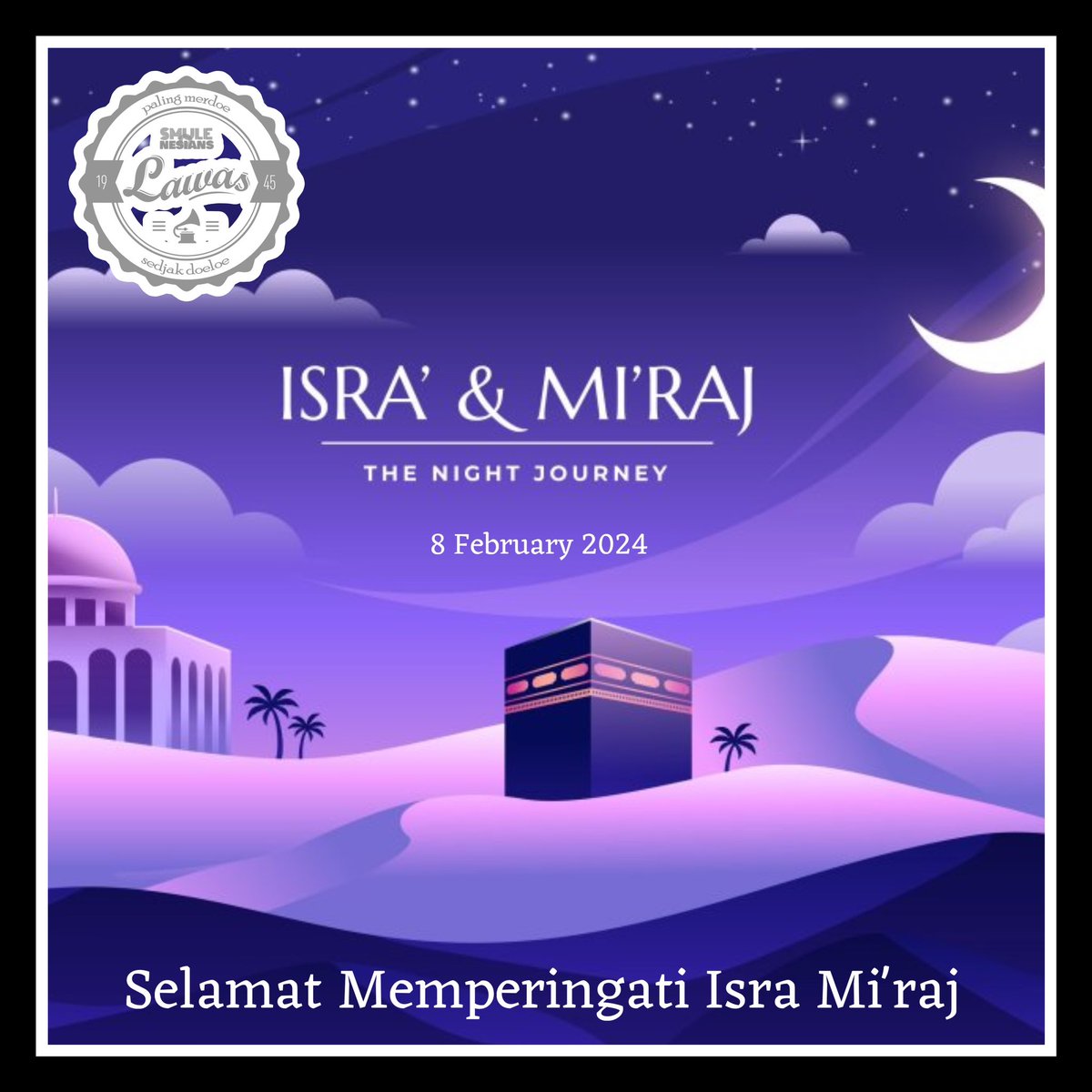 SN_Lawas's tweet photo. “SNLawas mengucapkan selamat memperingati Isra Mi’raj ! Semoga perjalanan spiritual kita selalu menginspirasi setiap langkah menuju kesempurnaan iman."

~ SN LAWAS ~
“ Paling Merdoe Sedjak Doeloe “

#snlawasgreetings https://t.co/bpDn56EtzY