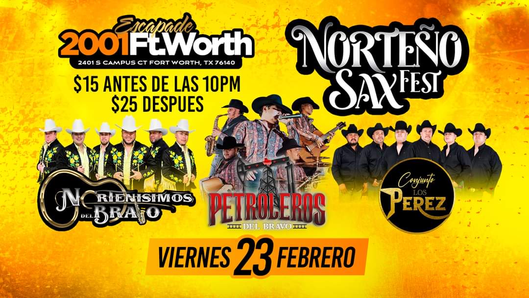 josemarespp2's tweet photo. VIERNES 23 FEBRERO 
*ESCAPADE FORT WORTH*
"NORTEÑO SAX FEST"
*NORTEÑISIMO DEL BRAVO
*PETROLEROS DEL BRAVO*
&amp; CONJUNTO LOS PEREZ
@Escapade2001 @nortenisimodelbravo
@Petrolerosdelbravo
@conjuntolosperez https://t.co/ix9JcopfUm