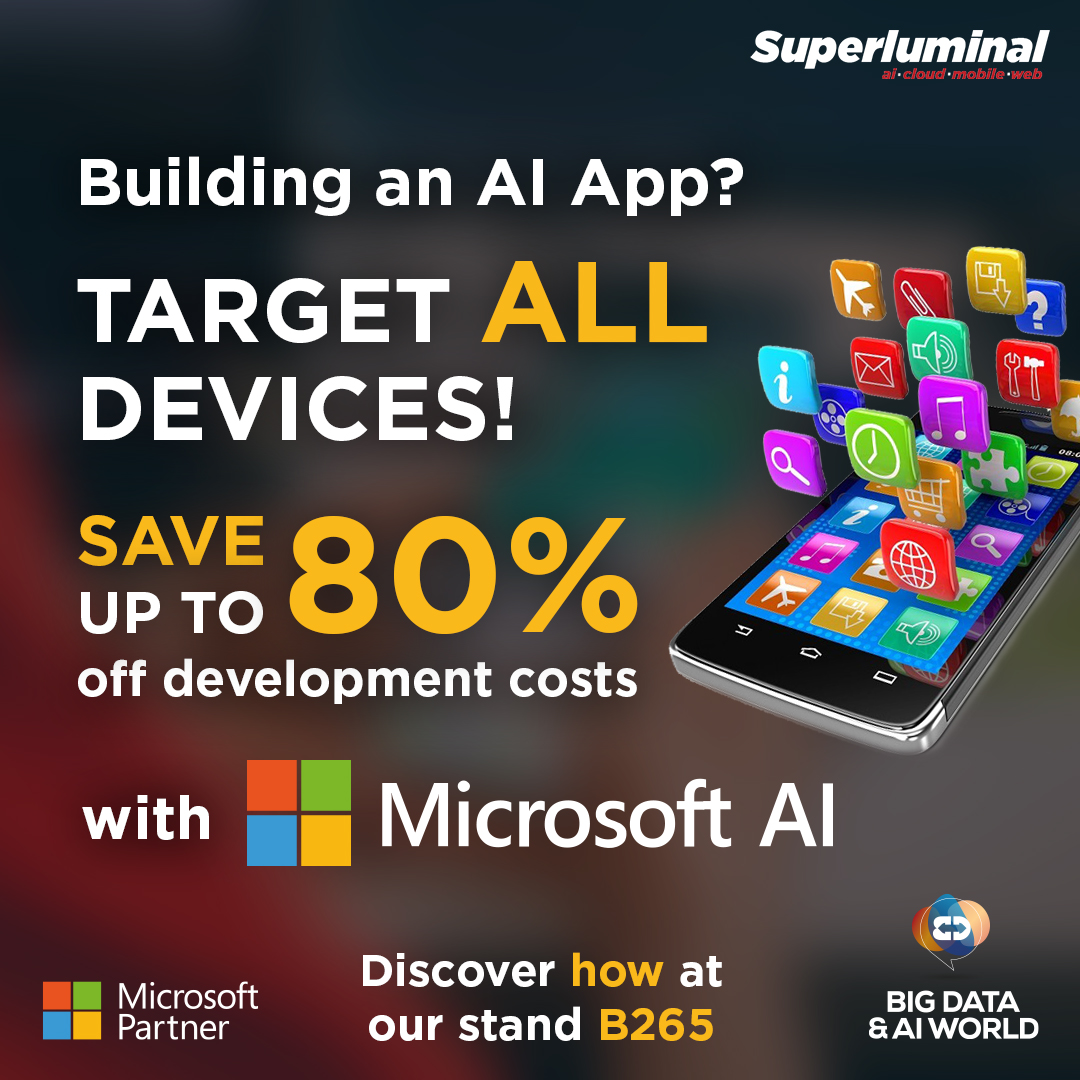 SuperluminalSW's tweet image. You can save up to 80% in development costs using Microsoft AI to build an app.
Find out more by talking to us on stand B265 at Big Data &amp;amp; AI World London on 6th - 7th March.
See you there.
#BDAIW #BigDataAIWorld