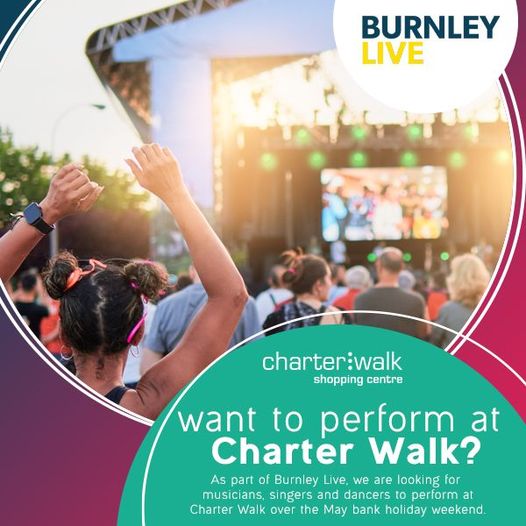 Ahead of Burnley Live's return on Sat 4th & Sun 5th May this year, @charterwalk would like to hear from singers, musicians and dancers who would like to perform at the event. 🎸🎤 If you're interested or know someone who might be, please email Jason.cothliff@charterwalk.com.