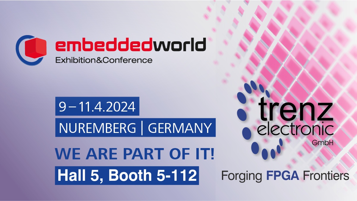 Visit us at embedded world 2024!

Trenz Electronic GmbH will be participating in this year’s #EW24 in Nuremberg, Germany.  We will showcase our entire spectrum of #FPGA and #SoC modules.

For more information about embedded world 2024, please visit embedded-world.de/en