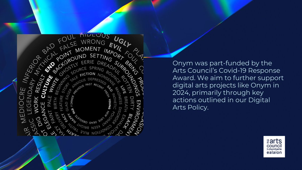 The Arts Council / An Chomhairle Ealaíon (@artscouncil_ie) on Twitter photo Visual artist Niall de Buitléar created web-based artwork ‘Onym’ during the pandemic, with support from the Covid-19 Response Award. 
Our recently-published Digital Arts Policy aims to support more projects like this in the future. 
Experience the work: onym.ie. Visual artist Niall de Buitléar created web-based artwork ‘Onym’ during the pandemic, with support from the Covid-19 Response Award. 
Our recently-published Digital Arts Policy aims to support more projects like this in the future. 
Experience the work: onym.ie.