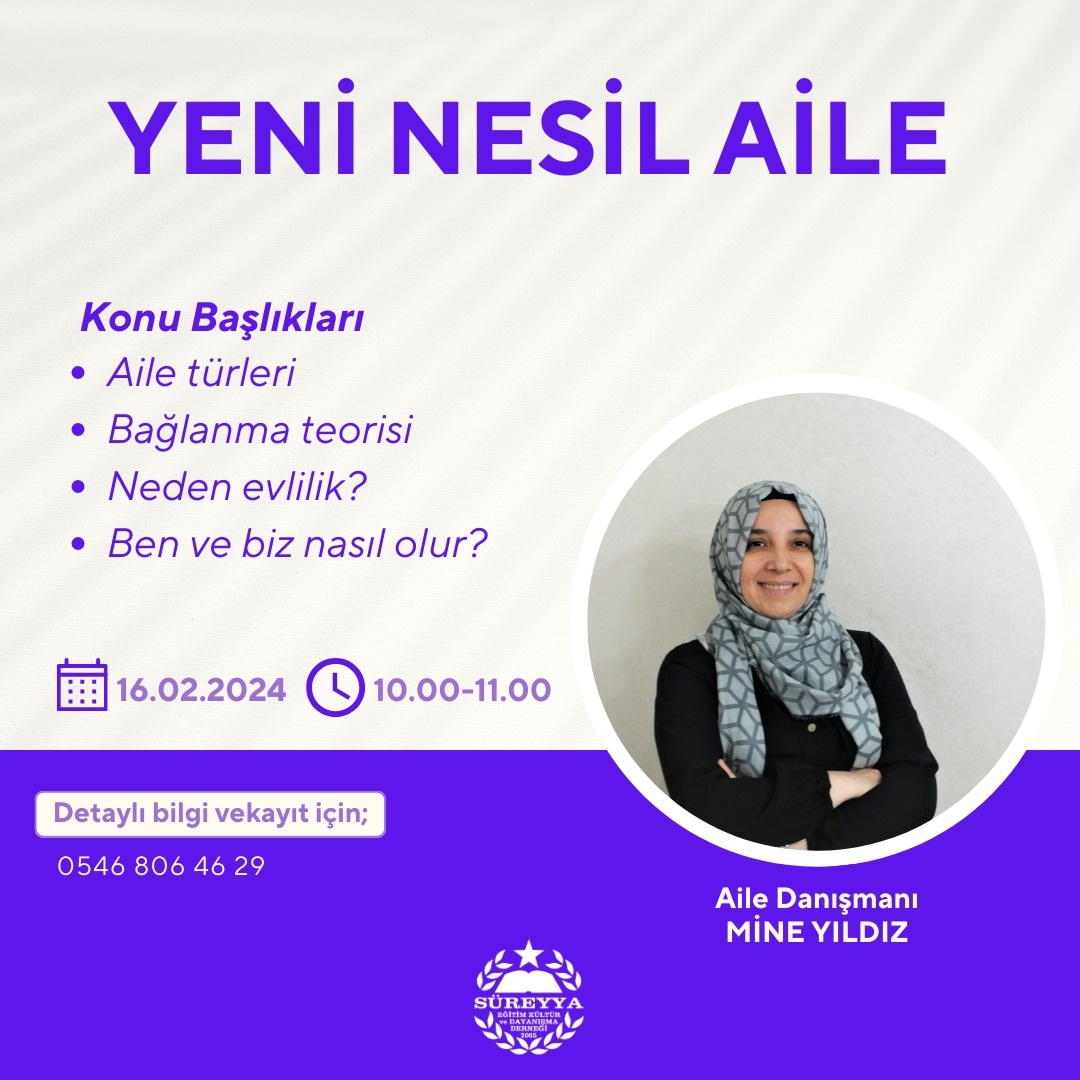 Aile Danışmanı Mine Yıldız Hocamızla"Yeni Nesil Aile" Seminerlerine başlıyoruz. 
Seminerimiz 16 Şubat Cuma günü  10.00-11.00 arasında dernek binamızda yüz yüze gerçekleşecektir. 
📌Detaylı bilgi ve kayıt için 0541 806 46 29 numaradan iletişime geçebilirsiniz.