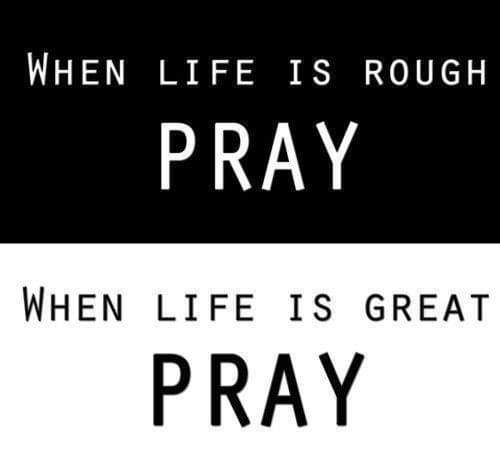 When life is rough, pray. When life is great, pray. Prayer is the constant thread that connects us to hope, gratitude, and the divine. 🙏 #PrayAlways