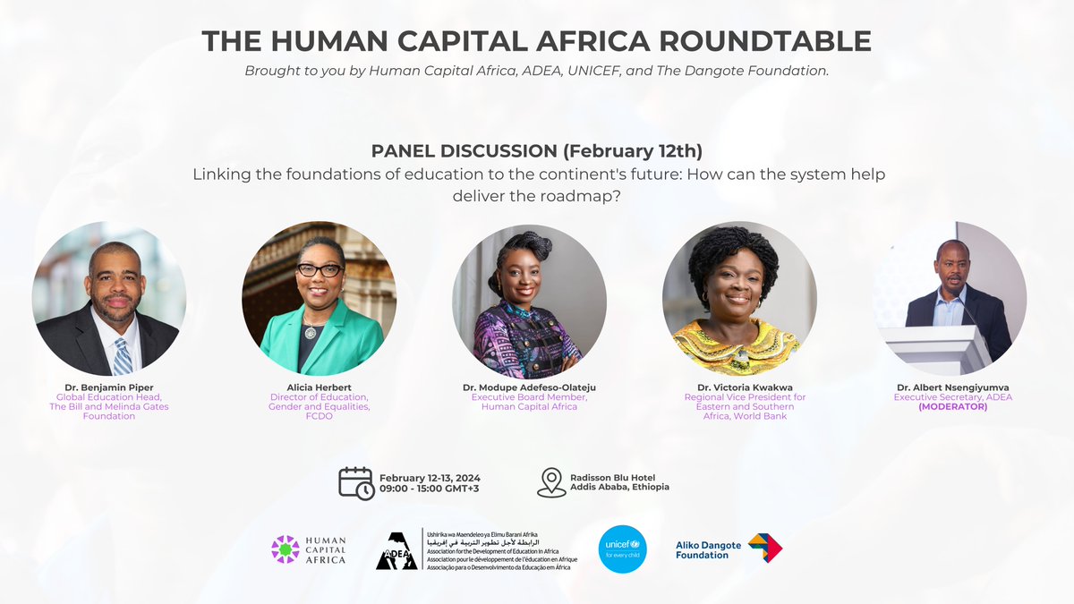 Human Capital Africa, in collaboration with the Association for the Development of Education in Africa (ADEA), UNICEF, and The Dangote Foundation, warmly invites you to join us for a Panel Discussion on Day 1 at the HCA Roundtable in Addis Ababa on February 12–13! Theme: Linking