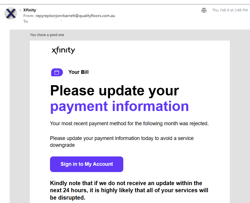 Received an email that looked legit and I did recently get a new credit card number, but glad I didn't click on the link. Confirmed via the return address with a domain of qualityfloors[.]com[.]au and with mouse over the link (same domain) that this was spam and not from @Xfinity