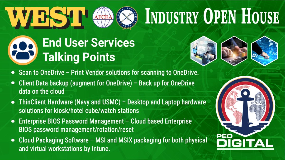 EUS talking points at Industry Open House:

· Scan to OneDrive
· Client Data backup (augment for OneDrive)
· ThinClient Hardware (Navy and USMC)
· Enterprise BIOS Password Management
· Cloud Packaging Software

View detailed talking points here: tinyurl.com/2e62f6pd