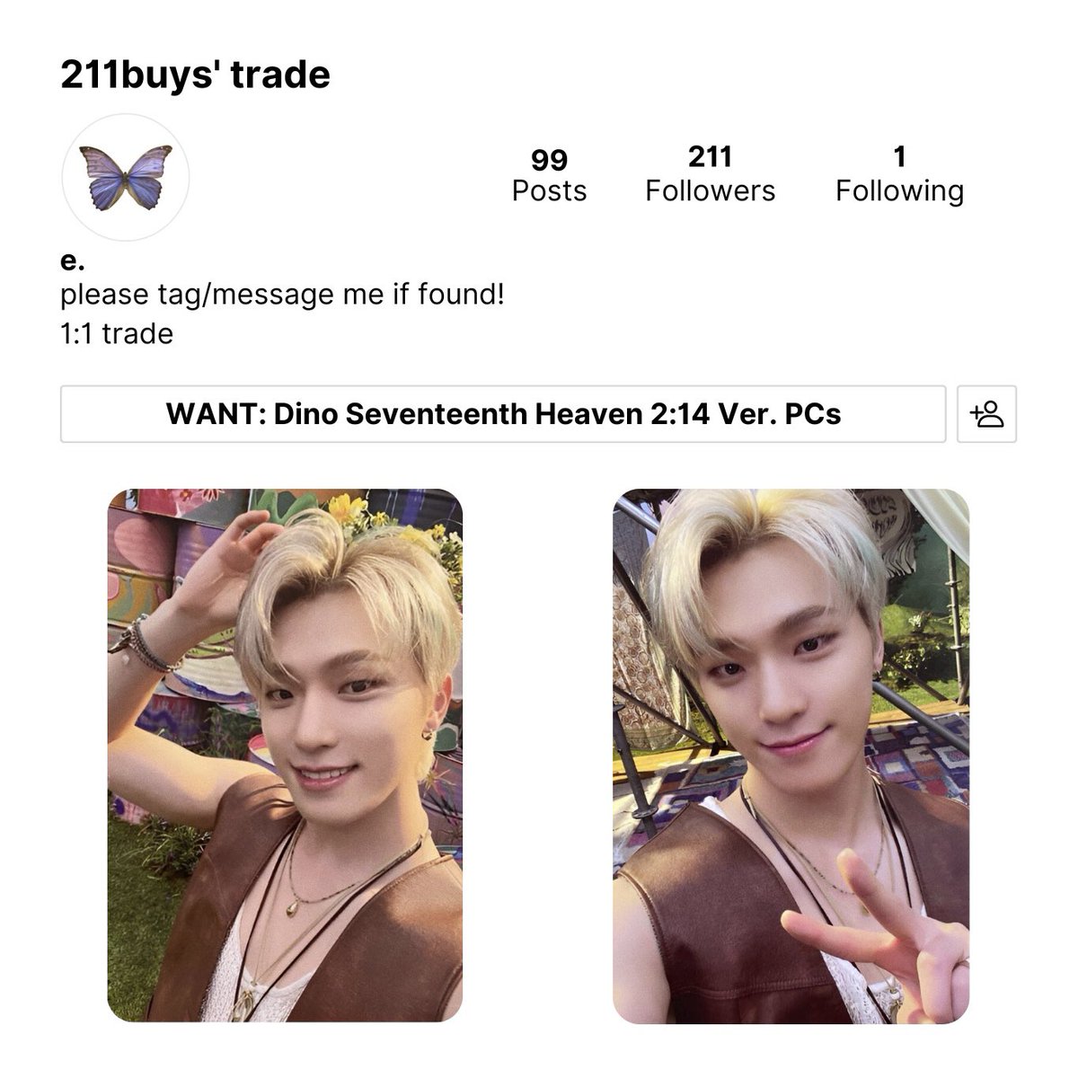 211buys's tweet photo. wtt lft ph

HAVE: dk jeonghan 17th heaven pm 2:14 ver pcs (left photo)

WANT: dino counterparts (right photo)

dm/reply to trade!

♯ seventeen svt seventeenth dokyeom version pc photocard onhand https://t.co/HSNdoomIie