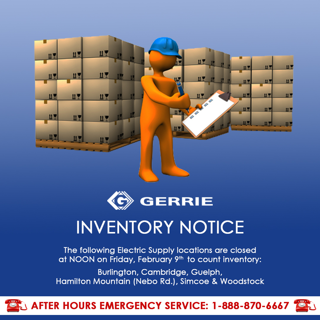 1, 2, 3, 4... it is inventory time for many Gerrie Electric Supply locations.  Physical locations listed are closed at NOON on Friday, February 9th, reopening normal operating hours on Monday, February 12th. 

View open locations or shop online at gerrie.com