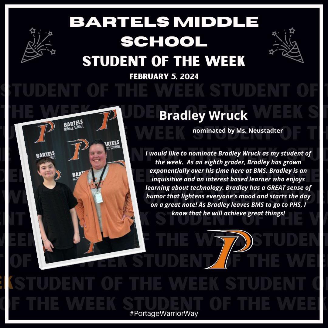 The BMS Student of the Week for this week, February 5, 2024, is Bradley Wruck, nominated by Ms. Neustadter.

Congratulations Bradley!

🧡 #PortageWarriorWay 🖤