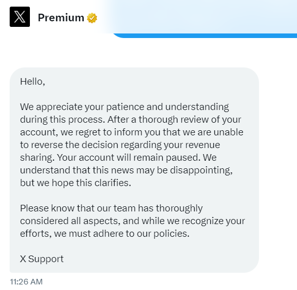 I'm not a huge account, I don't do this for a living but this is irresponsible and infuriating to say the least.

I received a notice about 10 days ago (email and a notification) that my Monetization was paused temporarily, meaning no ad share rev until resolved.

I was given no