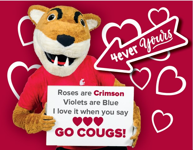 Enjoy some digital Coug Valentine’s Day cards to print for that special someone. Visit alumni.wsu.edu/Valenwines to access and prepare your Valentine’s Day cards before Wednesday!