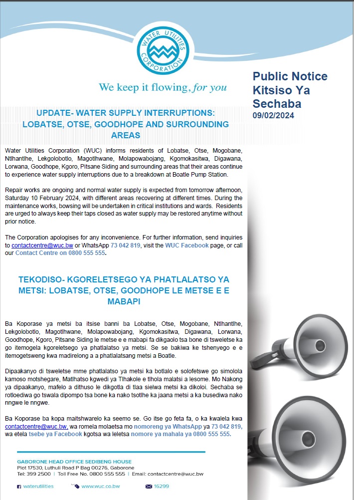 Update: Public Notice/Kitsiso Ya Sechaba 

Water Supply Interruption/Kgoreletsego ya Phatlalatso ya metsi 

Lobatse, Otse, Goodhope &amp; Surrounding Areas