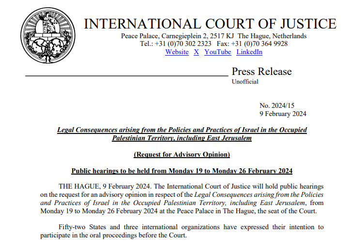 PRESS RELESAE: the #ICJ will hold public hearings on the request for advisory opinion on the Legal Consequences arising from the Policies and Practices of Israel in the Occupied Palestinian Territory, including East Jerusalem, from 19 to 26 February 2024 tinyurl.com/mr49u7cn