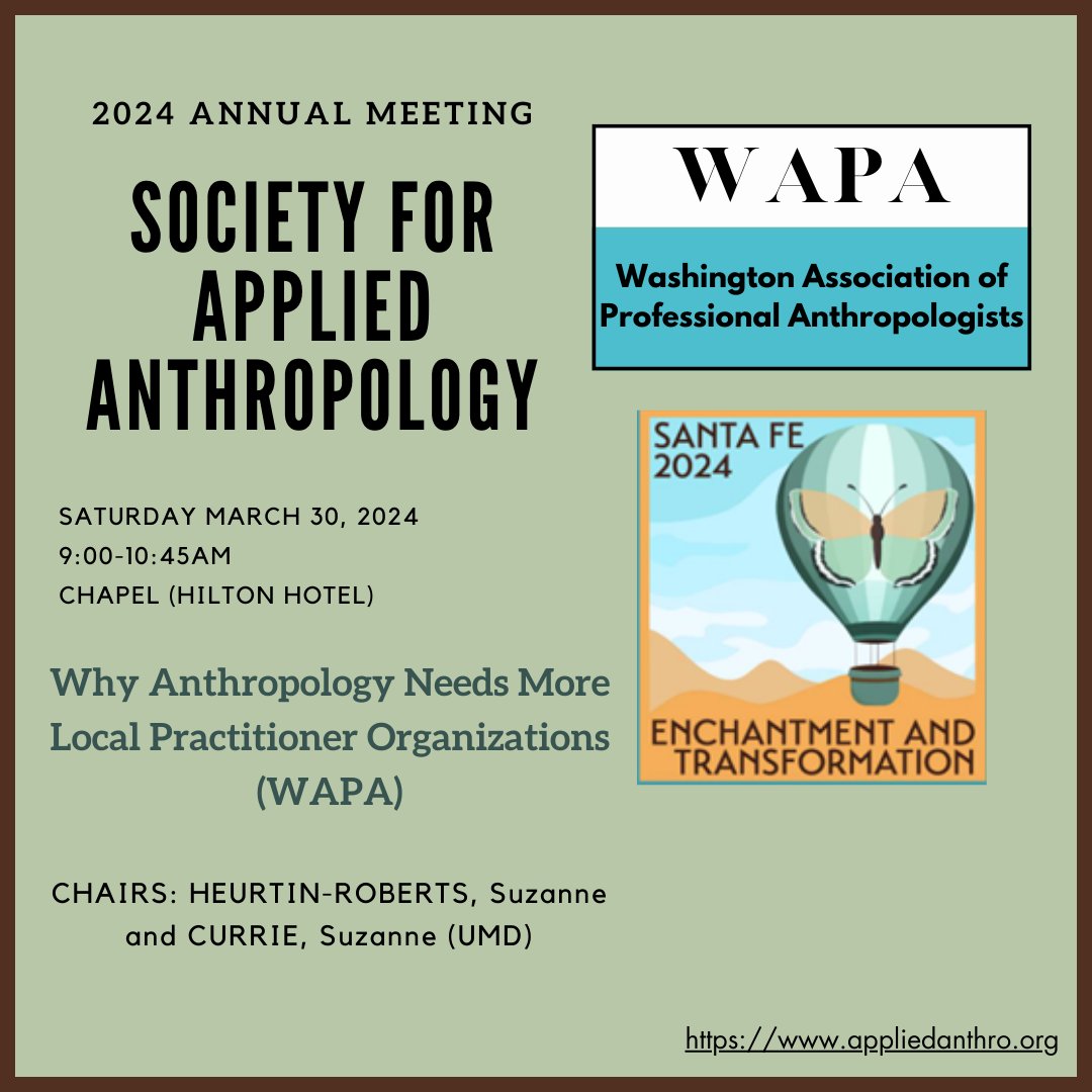 Join WAPA for a discussion at the 2024 Society for Applied Anthropology Meeting: "Why Anthropology Needs More Local Practitioner Organizations" Saturday March 30th, 9:00-10:15am #SfAA2024