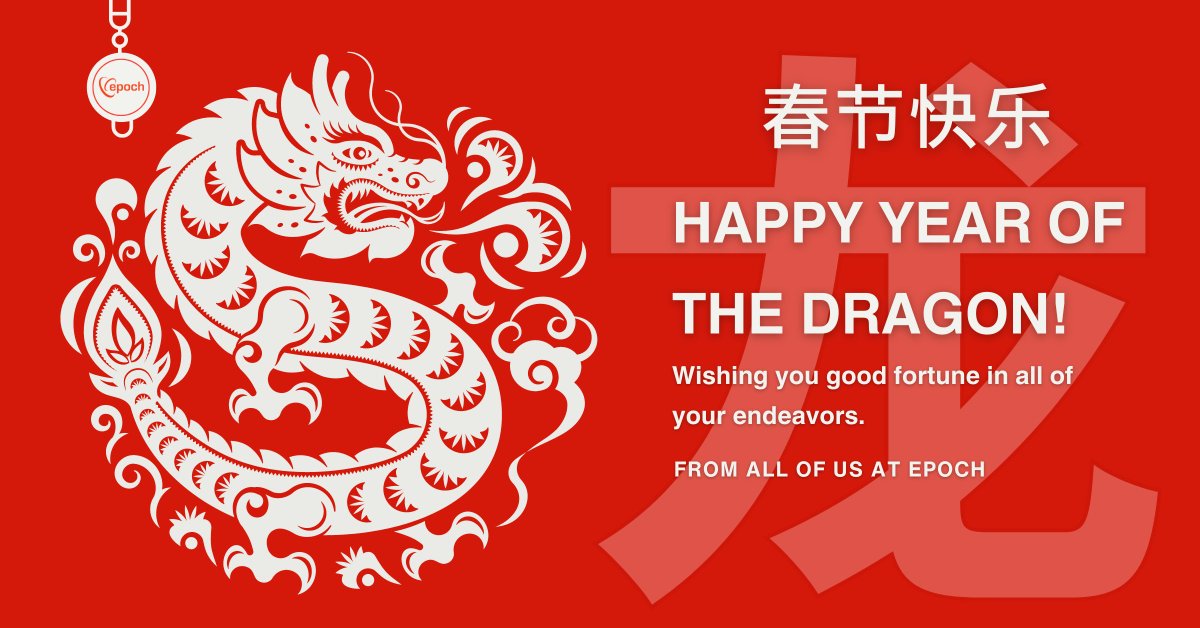 Happy Lunar New Year! Celebrating the Year of the Dragon! Wishing you success and good luck in the year ahead! #Epoch #LunarNewYear