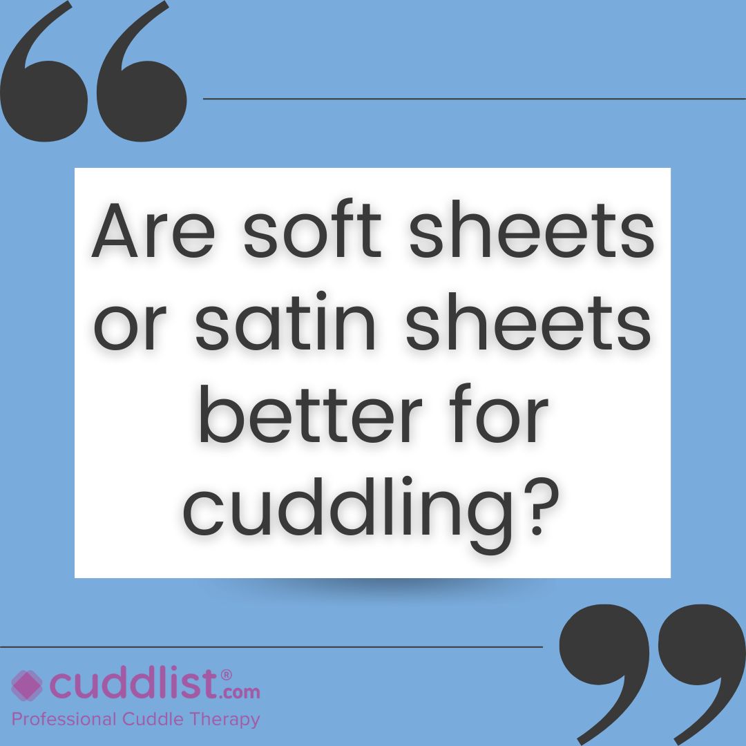 Cuddlist's tweet image. Friday Discussion Topic:
Are soft sheets or satin sheets better for cuddling?

#cuddlist #fridaydiscussion #cuddletherapy #cuddletherapist #fridaydiscussiontopic #tipsandtricks #cuddling #touchtherapy