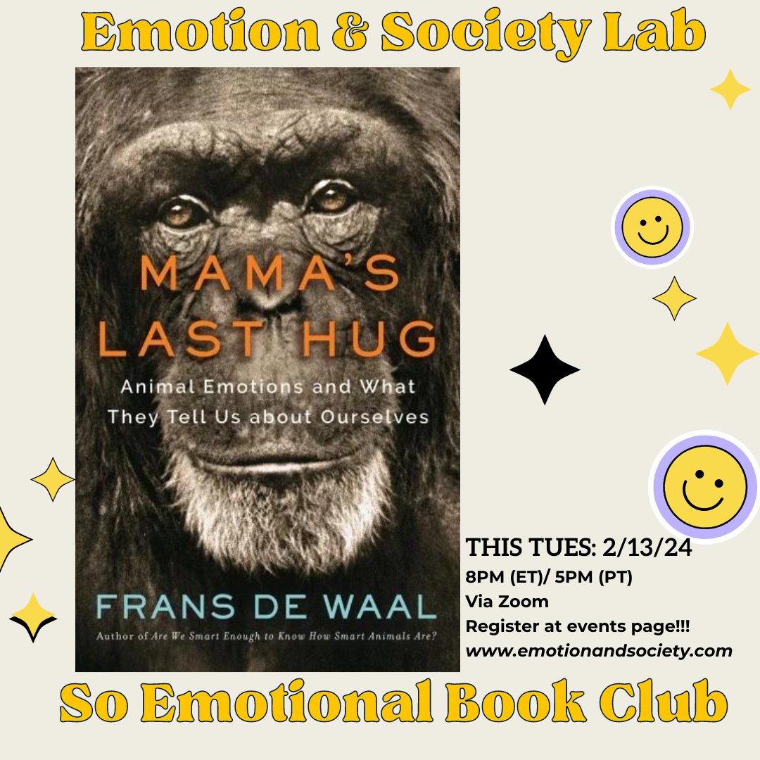 Next meeting of 'So Emotional' Book Club is Tues, Feb. 13 @ 5PM PT/ 8PM ET (Hybrid event). We're discussing Mama's Last Hug: Animal Emotions & What They Tell Us About Ourselves by Frans de Waal. Register: emotionandsociety.com/events-1/so-em… You needn't read the whole book to attend