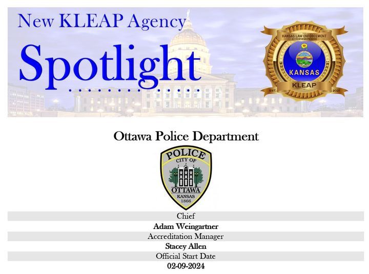 KLETC and the Kansas Accreditation Council congratulate Chief Adam Weingartner and the Ottawa Police Department on the agency’s recent enrollment in the Kansas Law Enforcement Accreditation Program (KLEAP).