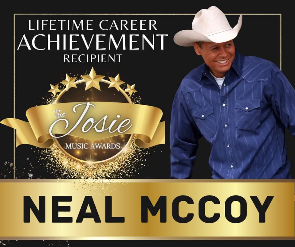 ANNOUNCEMENT: We are proud to present the 'Lifetime Career Achievement' award to Country Music Legend @NealMcCoy at the 10th Annual Josie Music Awards on October 27th at the Grand Ole Opry House in Nashville, TN followed by a performance.