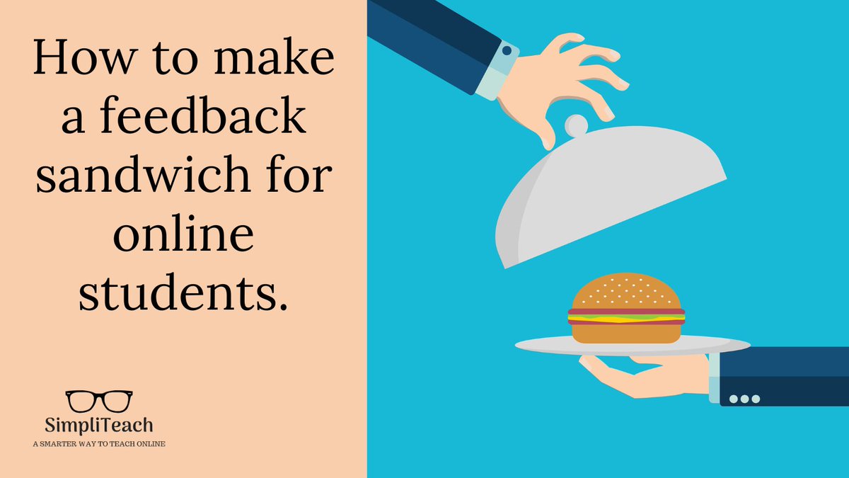 What should you include in a feedback sandwich for online students? To offer real encouragement, the positive comments must be sincere and relevant. Here are 20 suggestions: simpliteach.com/feedback-sandw…