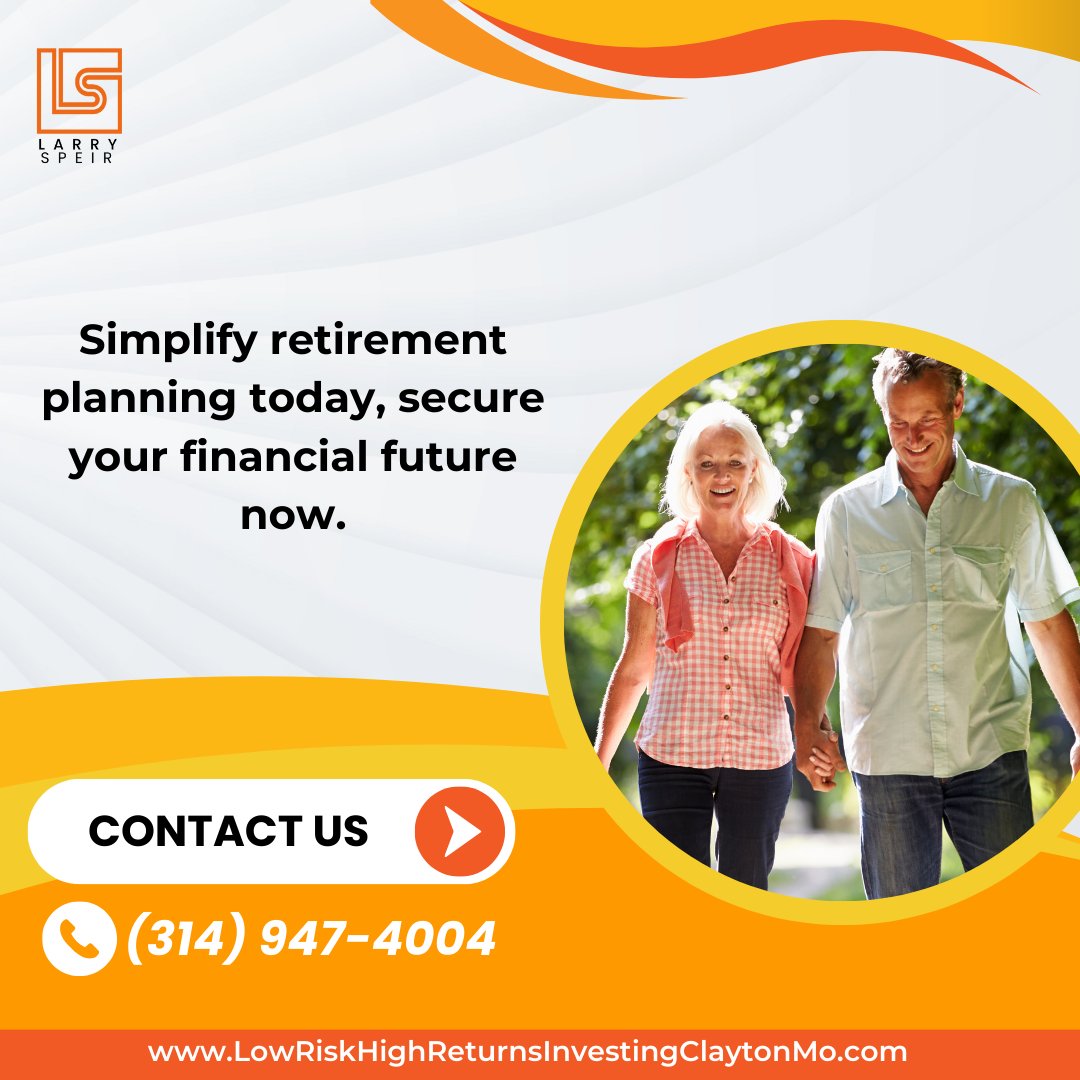 Make safe retirement planning easy with Larry Speir Investment Growth in Clayton MO. Contact us at (314) 947-4004. #WorryFreeRetirement #ClaytonMO #FinancialPeace #Plan #RetirementSecurity