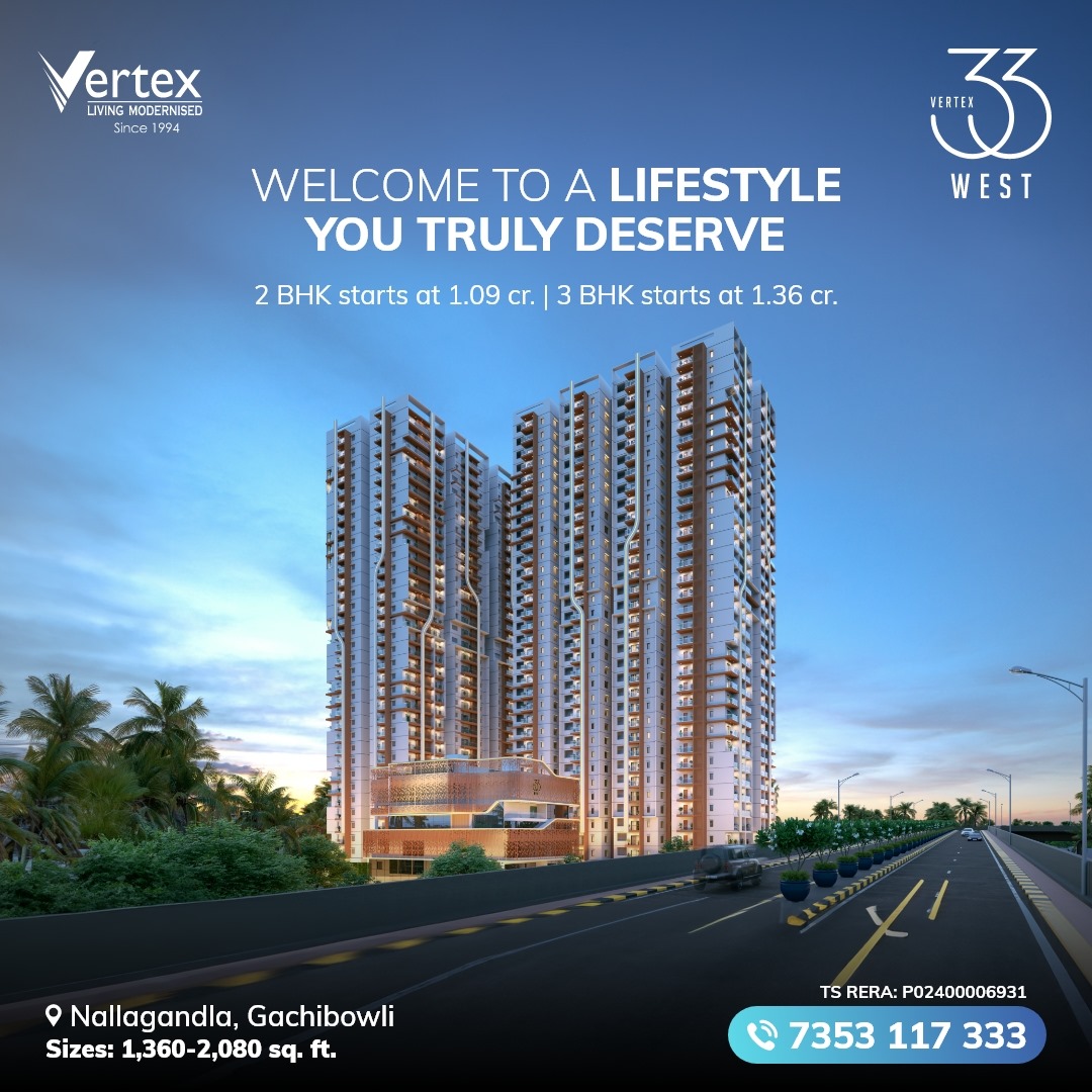 Welcome to the lifestyle you truly deserve at Vertex 33 West - 2 and 3 BHK luxe homes in Nallagandla, where convenience meets luxury.

📞 +917353117333

#VertexHomes #LuxeHomes #Hyderabad #RealEstate #Vertex33West #LuxuryLiving #NallagandlaHomes #DreamHome #ModernLiving