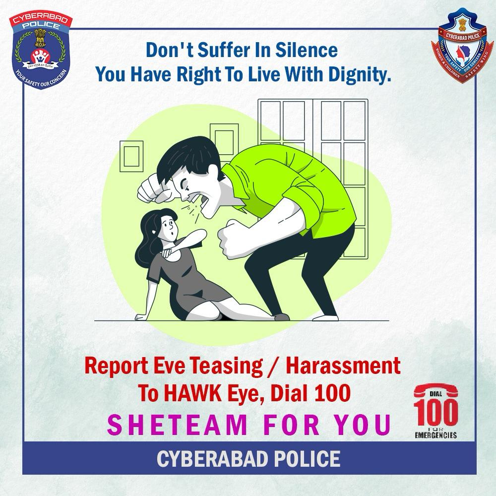 Don't Suffer In Silence You Have Right To Live With Dignity Report Eve-Teasing / Harassment to Dial-100 #Cyberabadsheteam