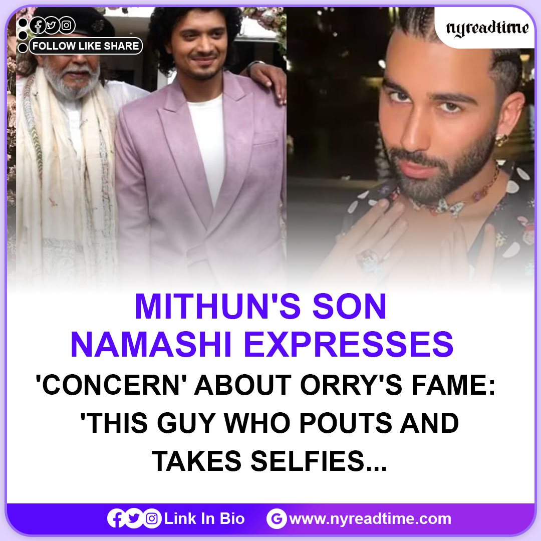 Read More👉➡nyreadtime.com/bollywood/mith…
mithun's son namashi expresses 'concern' about orry's fame: 'this guy who pouts and takes selfies... 🤨📸 #mithun #namashi #orry #concerned #fame #selfies #pouting #trending #expressions #instagossip #celebritytalks #instaupdate #gossipgram