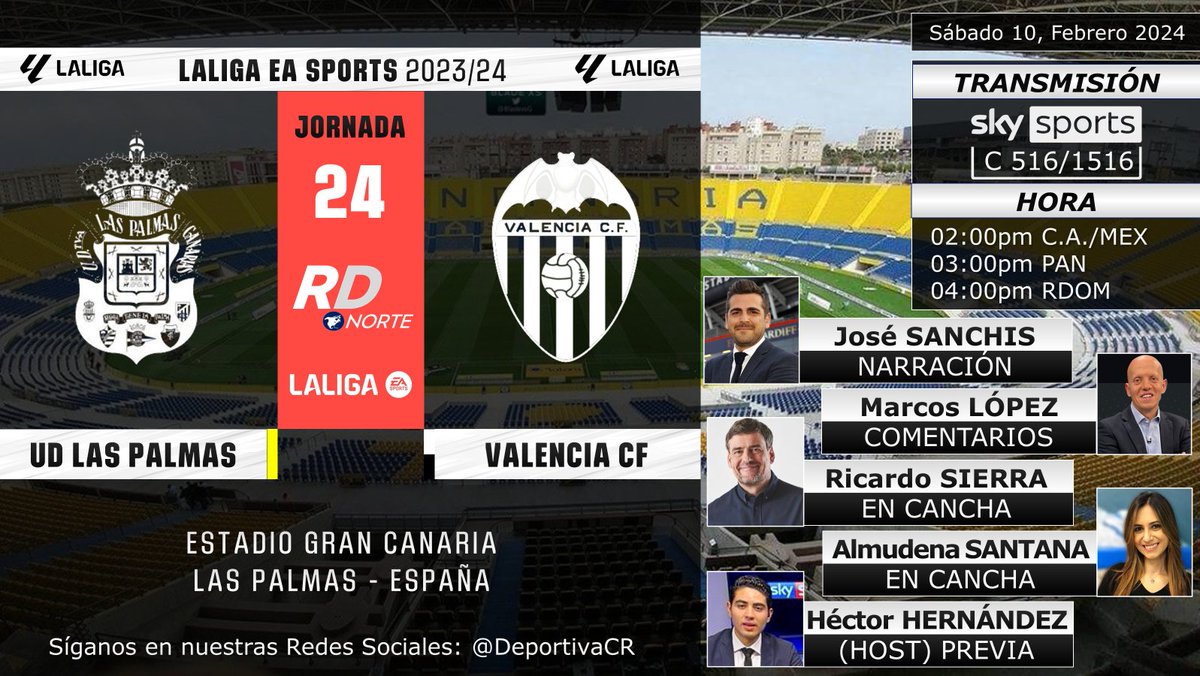 Revista Deportiva CR | #RDNorte (@deportivacr) on Twitter photo 🏆 <a href="/LaLiga/">LALIGA</a> 2023/24 | Fecha 24
🇪🇸 <a href="/UDLP_Oficial/">UD Las Palmas</a> v <a href="/valenciacf/">Valencia CF</a>
🎙️ #JoseSanchis <a href="/marcoslopez/">Marcos López</a> <a href="/HectorHa11/">Héctor Hernández</a>
🗒️ <a href="/Rsierraplus/">Ricardo Sierra</a> <a href="/_AlmuSantana/">Almudena Santana</a>
📺 <a href="/SKYSportsMX/">Sky Sports México</a> C 516/1516
📱💻 #Bluetogo (C.A.🇲🇽)
⏰02:00pm C.A./MEX
🇨🇷 #RDNorte #FUTBOLxSKY #LasPalmasValencia #InsideLaLiga #LALIGAEASPORTS 🏆 <a href="/LaLiga/">LALIGA</a> 2023/24 | Fecha 24
🇪🇸 <a href="/UDLP_Oficial/">UD Las Palmas</a> v <a href="/valenciacf/">Valencia CF</a>
🎙️ #JoseSanchis <a href="/marcoslopez/">Marcos López</a> <a href="/HectorHa11/">Héctor Hernández</a>
🗒️ <a href="/Rsierraplus/">Ricardo Sierra</a> <a href="/_AlmuSantana/">Almudena Santana</a>
📺 <a href="/SKYSportsMX/">Sky Sports México</a> C 516/1516
📱💻 #Bluetogo (C.A.🇲🇽)
⏰02:00pm C.A./MEX
🇨🇷 #RDNorte #FUTBOLxSKY #LasPalmasValencia #InsideLaLiga #LALIGAEASPORTS