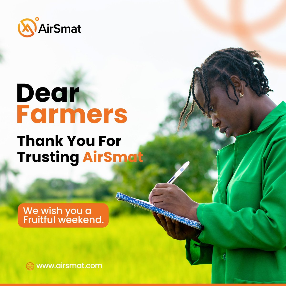 Dear Farmers, We appreciate all the hard work you do and we wish you a weekend filled with joy, laughter, and fruitfulness. Have a pleasant and wonderful weekend! #WeekendRest #AirSmat #Agriculture