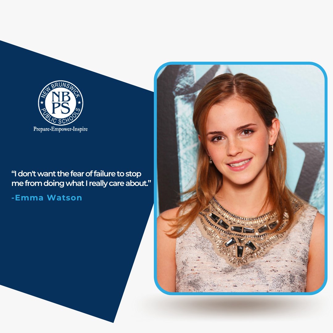 Emma Watson – best known for her role in the Harry Potter film franchise – won’t allow the possibility of failure to prevent her from attempting difficult things. #motivationmonday #NBPS #NBPSLETSGO #ALLIN4NB