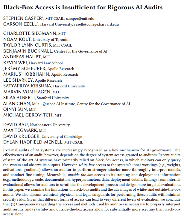 StephenLCasper's tweet photo. 🚨New paper🚨 Black-Box Access is Insufficient for Rigorous AI Audits
AI audits are increasingly seen as key for governing powerful AI systems. But to be effective, audits need to be high-quality, and to produce high-quality audits, auditors need access.🧵
https://t.co/SQw6aY4hdO https://t.co/wltrpDnQ52