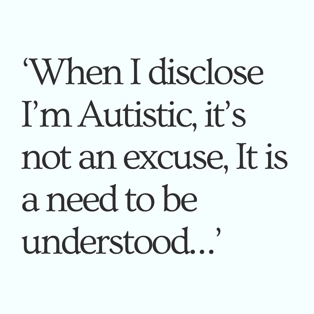 When I disclose I’m autistic, it’s not an excuse, it’s a need to be understood #ActuallyAutistic #Neurodivergent #Disability