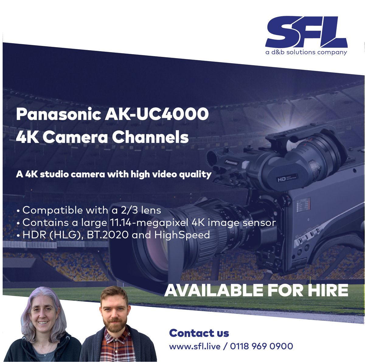 Available for Hire – <a href="/panasonic/">Panasonic</a> UC-4000 4K Camera Channels.

The Panasonic UC-4000 is a 4K studio camera with high video quality, compatible with a 2/3 lens mount and containing a large 11.14-megapixel 4K image sensor.
 
Contact our team on 0118 969 0900 or info@sflgroup.co.uk