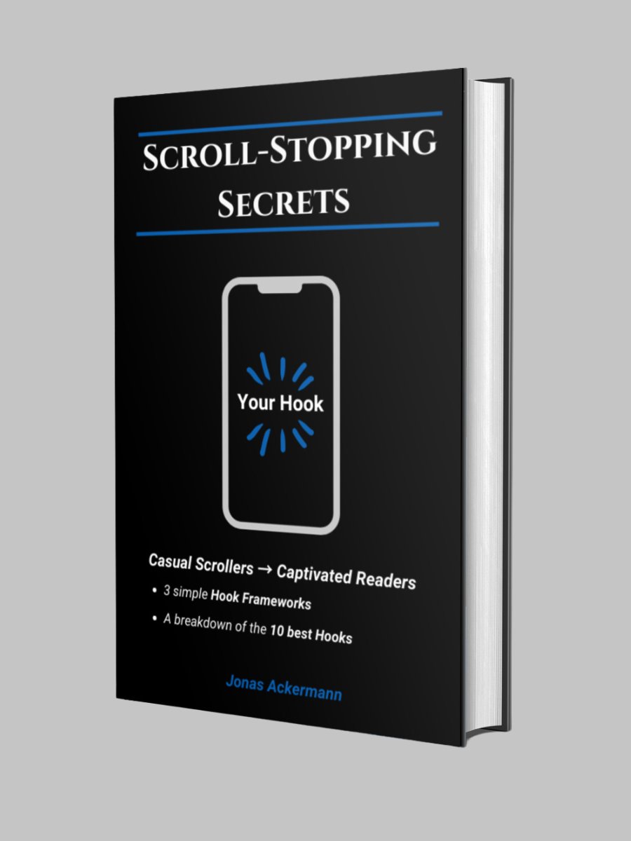 Jonasackerman00's tweet image. In the past 2 months I&apos;ve:
Spent:
- $4075 on writing courses
- 73h analysing hooks

Gained:
- 1300+ followers
- 470k+ impressions

Want to steal my free “Scroll-Stopping Secrets&quot; E-Book?
- Like + Comment &quot;Scroll&quot;
- Follow (so I can DM)

RT to have a nice day.