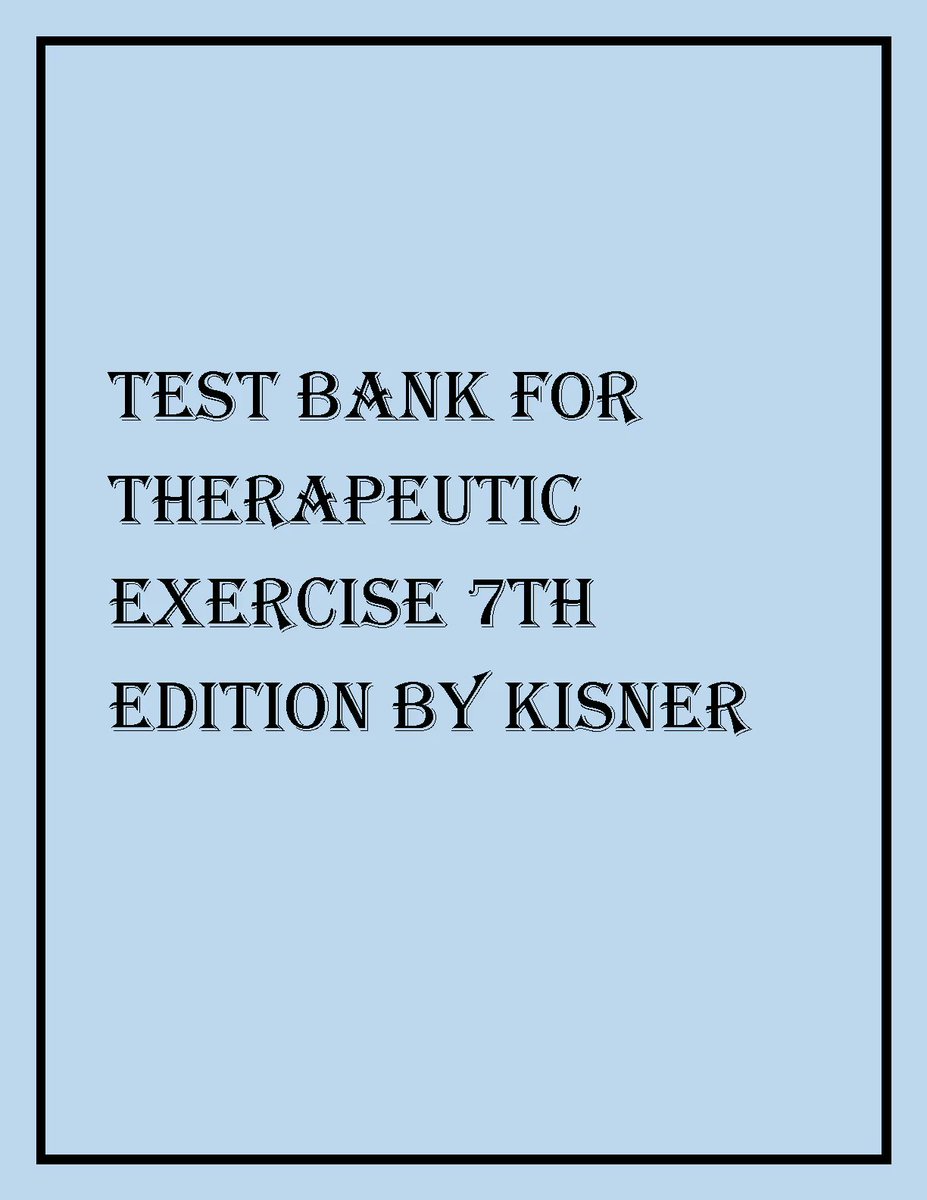 AudreneM49734's tweet photo. TEST BANK FOR THERAPEUTIC EXERCISE 7TH EDITION BY KISNER (Chapter 2: Prevention, Health, and Wellness)
#testbankfortherapeuticexercise #nursing #therapeuticexercise #health #kisner #fliwy

https://t.co/E4X1QzzilV https://t.co/ihIVf668pI
