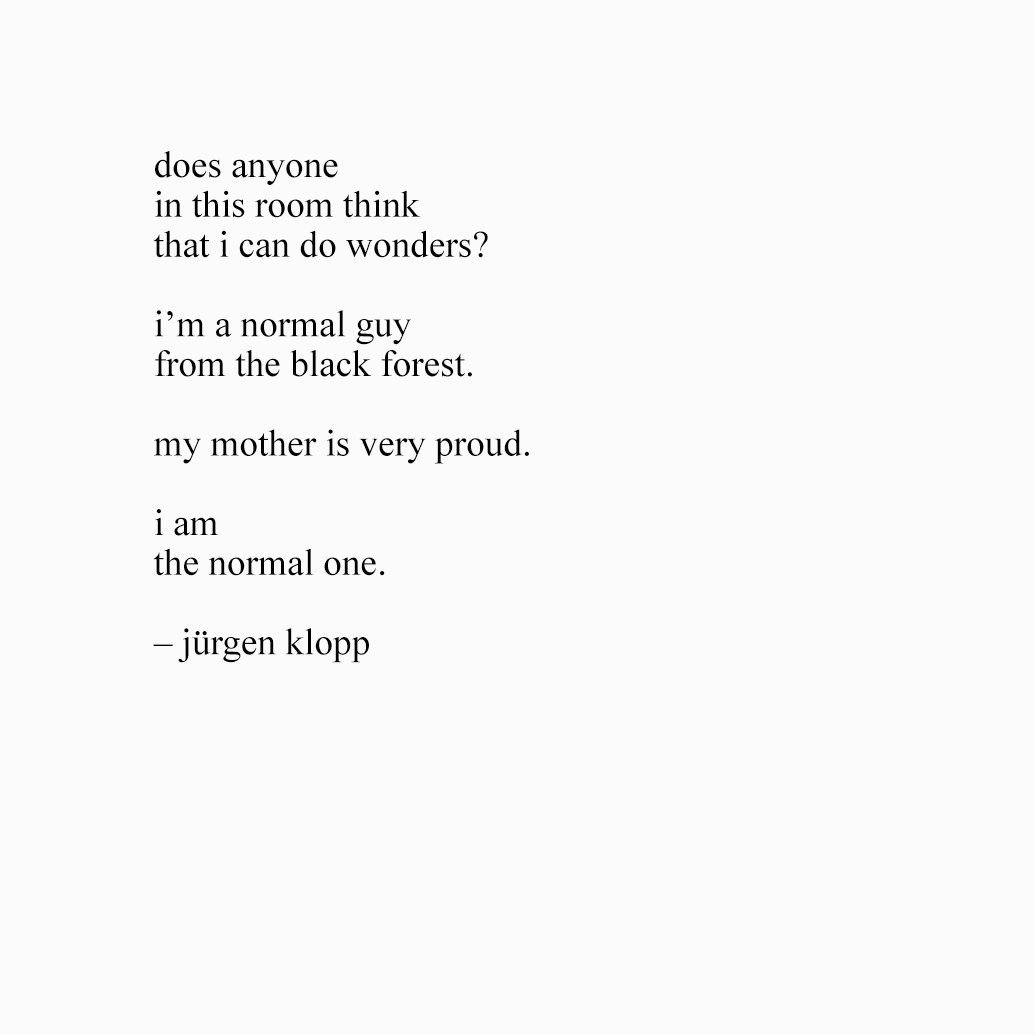 Jurgen Klopp quotes, but its made into rupi kaur poems