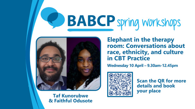 Our Spring Workshops are taking place from 8-10 April. One is 'Elephant in the therapy room: Conversations about race, ethnicity and culture in CBT practice' on 10 April, presented by @MindfulRdngBerk & @FaithfulOdusote babcp.com/Spring-Worksho…